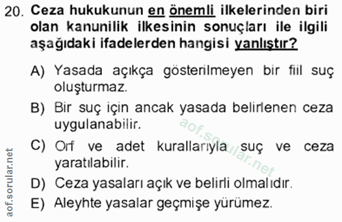 20. soru: Ceza hukukunun en önemli ilkelerinden biri olan kanunilik ilkesinin sonuçları ile ilgili aşağıdaki ifadelerden hangis…