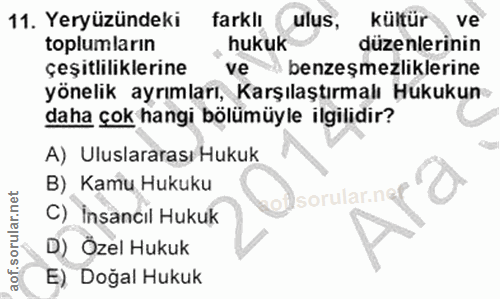 11. soru: Yeryüzündeki farklı ulus, kültür ve toplumların hukuk düzenlerinin çeşitliliklerine ve benzeşmezliklerine yönelik ayr…