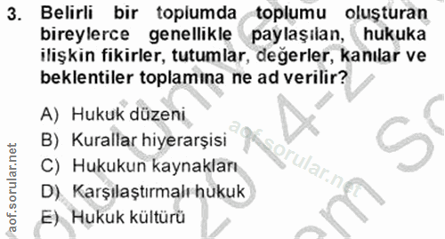3. soru: Belirli bir toplumda toplumu oluşturan bireylerce genellikle paylaşılan, hukuka ilişkin fikirler, tutumlar, değerler,…