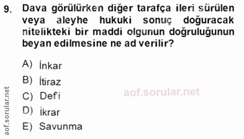 9. soru: Dava görülürken diğer tarafça ileri sürülen nitelikteki bir maddi olgunun doğruluğunun veya aleyhe hukuki sonuç doğur…