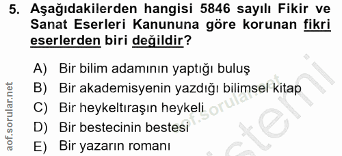 5. soru: Aşağıdakilerden hangisi 5846 sayılı Fikir ve Sanat Eserleri Kanununa göre korunan fikri eserlerden biri değildir? A)…
