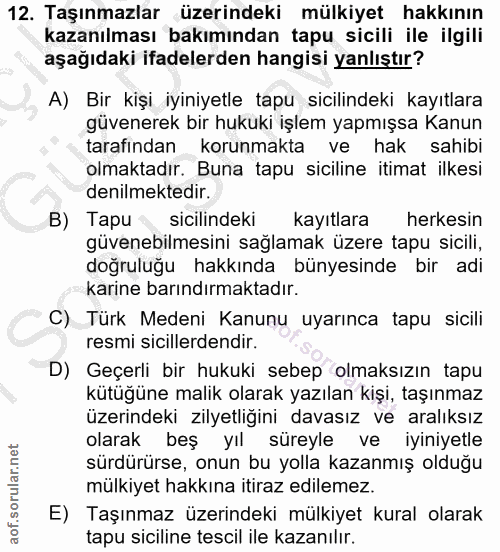 12. soru: Taşınmazlar üzerindeki mülkiyet hakkının kazanılması bakımından tapu sicili ile ilgili aşağıdaki ifadelerden hangisi…