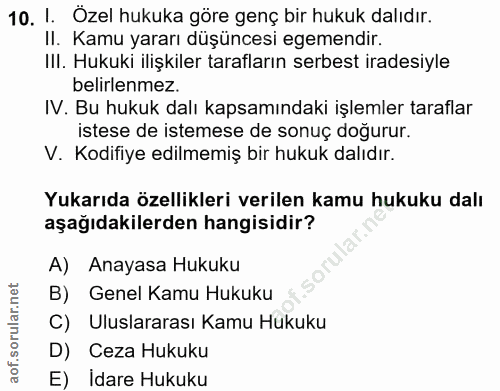 10. soru: 1. Özel hukuka göre genç bir hukuk dalıdır. II. Kamu yararı düşüncesi egemendir. III. Hukuki ilişkiler tarafların ser…
