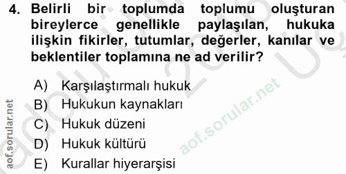 4. soru: Belirli bir toplumda toplumu oluşturan bireylerce genellikle paylaşılan, hukuka ilişkin fikirler, tutumlar, değerler,…