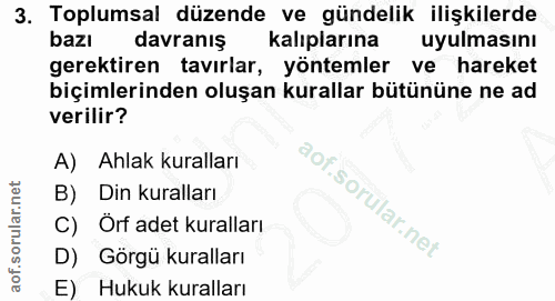 3. soru: Toplumsal düzende ve gündelik ilişkilerde bazı davranış kalıplarına uyulmasını gerektiren tavırlar, yöntemler ve hare…