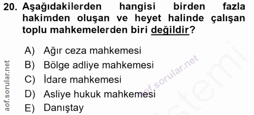 20. soru: Aşağıdakilerden hangisı birden fazla hakimden oluşan ve heyet halinde çalışan toplu mahkemelerden biri değildir? A) A…
