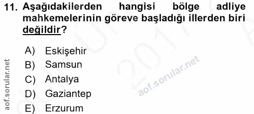 11. soru: Aşağıdakilerden hangisi bölge adliye mahkemelerinin göreve başladığı illerden biri değildir? A) Eskişehir B) Samsun C…