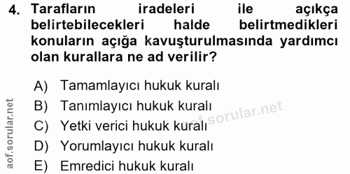 4. soru: Tarafların iradeleri ile açıkça belirtebilecekleri halde belirtmedikleri konuların açığa kavuşturulmasında yardımcı o…