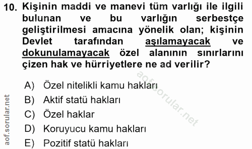10. soru: Kişinin maddi ve manevi tüm varlığı ile ilgili bulunan ve bu varlığın serbestçe geliştirilmesi amacına yönelik olan;…