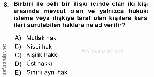 8. soru: Birbiri ile belli bir ilişki içinde olan iki kişi arasında mevcut olan ve yalnızca hukuki işleme veya ilişkiye taraf…