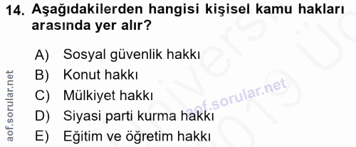 14. soru: Aşağıdakilerden hangisi kişisel kamu hakları arasında yer alır? A) Sosyal güvenlik hakkı B) Konut hakkı C) Mülkiyet h…