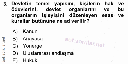 3. soru: Devletin temel yapısını, kişilerin hak ve ödevlerini, devlet organlarinı ve bu organlarin işleyişini düzenleyen esas…