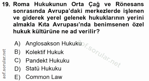 19. soru: Roma Hukukunun Orta Çağ ve Rönesans sonrasında Avrupa'daki merkezlerde işlenen ve giderek yerel gelenek hukuklarının…