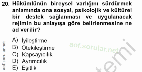20. soru: Hükümlünün bireysel varlığını sürdürmek anlamında ona sosyal, psikolojik ve kültürel bir destek sağlanması vel uygula…