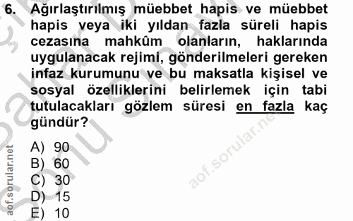6. soru: Ağırlaştırılmış müebbet hapis ve müebbet hapis veya iki yıldan fazla süreli hapis cezasına mahkûm olanların, hakların…