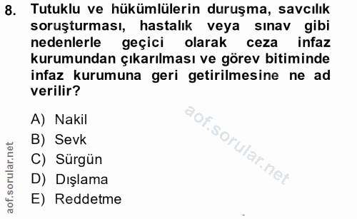 8. soru: Tutuklu ve hükümlülerin duruşma, savcılık soruşturması, hastalık veya sınav gibi nedenlerle geçici olarak ceza infaz…