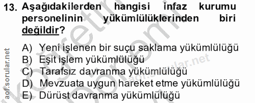 13. soru: Aşağıdakilerden hangisi infaz kurumu personelinin yükümlülüklerinden biri değildir? A) Yeni işlenen bir suçu şaklama…