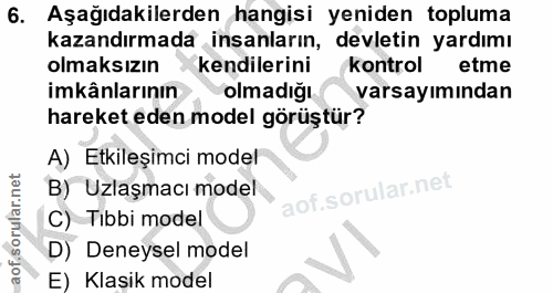6. soru: Aşağıdakilerden hangisi yeniden topluma kazandırmada insanların, devletin yardımı olmaksızın kendilerini kontrol etme…