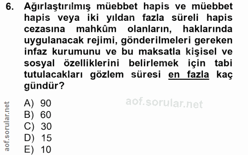 6. soru: Ağırlaştırılmış müebbet hapis ve müebbet hapis veya iki yıldan fazla süreli hapis cezasına mahkûm olanların, hakların…