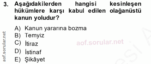 3. soru: Aşağıdakilerden hangisi kesinleşen hükümlere karşı kabul edilen olağanüstü kanun yoludur? A) Kanun yararına bozma B)…