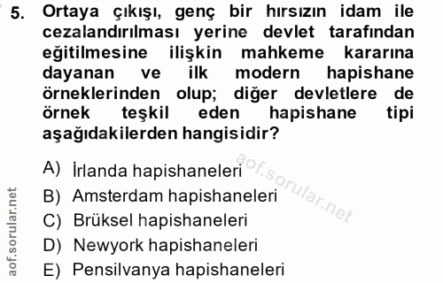 5. soru: Ortaya çıkışı, genç bir hırsızın idam ile cezalandırılması yerine devlet tarafından eğitilmesine ilişkin mahkeme kara…