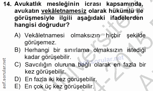 14. soru: Avukatlık mesleğinin icrası kapsamında, avukatın vekâletnamesiz olarak hükümlü ile görüşmesiyle ilgili aşağıdaki ifad…