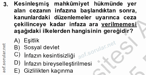 3. soru: Kesinleşmiş mahkûmiyet hükmünde yer alan cezanın infazına başlandıktan sonra, kanunlardaki düzenlemeler uyarınca ceza…