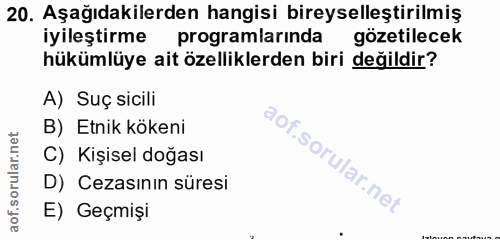 20. soru: Aşağıdakilerden hangisi bireyselleştirilmiş iyileştirme programlarinda gözetilecek hükümlüye ait özelliklerden biri d…