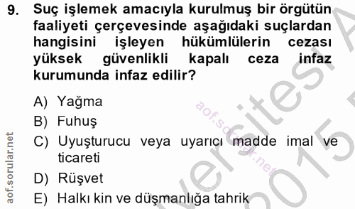 9. soru: Suç işlemek amacıyla kurulmuş bir örgütün faaliyeti çerçevesinde aşağıdaki suçlardan hangisini işleyen hükümlülerin c…