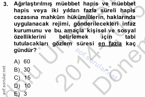 3. soru: Ağırlaştırılmış müebbet hapis ve müebbet hapis veya iki yıldan fazla süreli hapis cezasına mahkûm hükümlülerin, hakla…