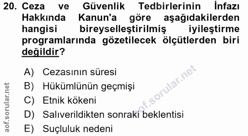 20. soru: Ceza ve Güvenlik Tedbirlerinin İnfazı Hakkında Kanun'a göre aşağıdakilerden hangisi bireyselleştirilmiş iyileştirme p…