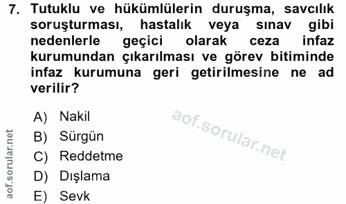 7. soru: Tutuklu ve hükümlülerin duruşma, savcılık soruşturması, hastalık veya sınav gibi nedenlerle geçici olarak ceza infaz…