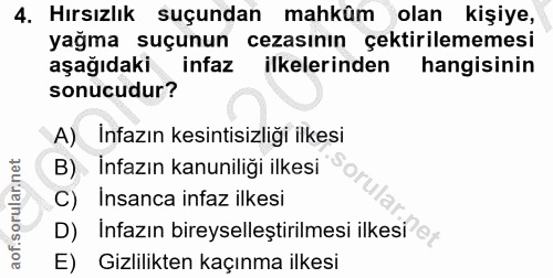 4. soru: Hırsızlık suçundan mahküm olan kişiye, yağma suçunun cezasının çektirilememesi aşağıdaki infaz ilkelerinden hangisini…