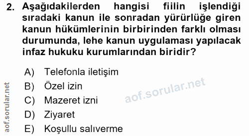 2. soru: Aşağıdakilerden hangisi fiilin işlendiği sıradaki kanun ile sonradan yürürlüğe giren kanun hükümlerinin birbirinden f…