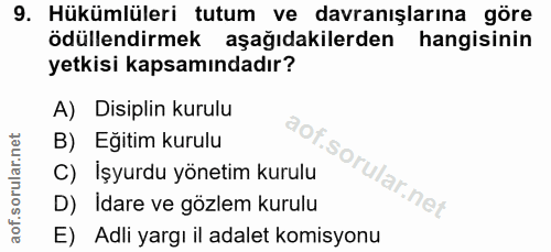 9. soru: Hükümlüleri tutum ve davranışlarına göre ödüllendirmek aşağıdakilerden hangisinin yetkisi kapsamındadır? A) Disiplin…