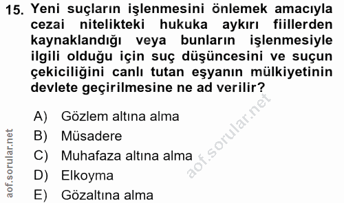 15. soru: Yeni suçların işlenmesini önlemek amacıyla cezai nitelikteki hukuka aykırı fiillerden Kaynaklan dı ğı veya bunların i…