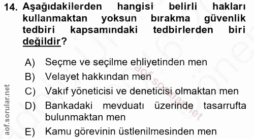 14. soru: Aşağıdakilerden hangisi belirli hakları kullanmaktan yoksun bırakma güvenlik tedbiri kapsamındaki tedbirlerden biri d…