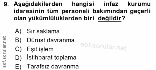 9. soru: Aşağıdakilerden hangisi infaz kurumu idaresinin tüm personeli bakımından geçerli olan yükümlülüklerden biri değildir?…