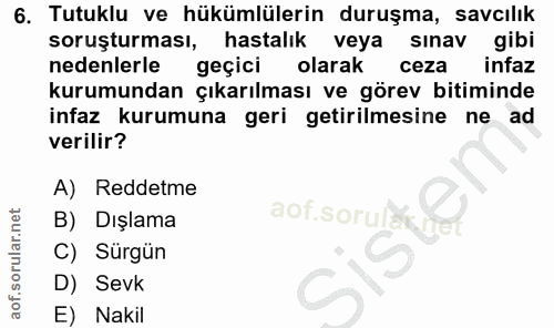 6. soru: Tutuklu ve hükümlülerin duruşma, savcılık soruşturması, hastalık veya sınav gibi nedenlerle geçici olarak ceza infaz…