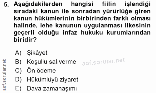 5. soru: Aşağıdakilerden hangisi fiilin işlendiği sıradaki kanun ile sonradan yürürlüğe giren kanun hükümlerinin birbirinden f…