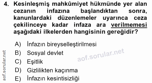 4. soru: Kesinleşmiş mahkûmiyet hükmünde yer alan cezanin infazına başlandıktan sonra, kanunlardaki düzenlemeler uyarınca ceza…