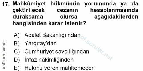 17. soru: Mahkümiyet hükmünün yorumunda ya da çektirilecek cezanın hesaplanmasında duraksama olursa aşağıdakilerden hangisinden…