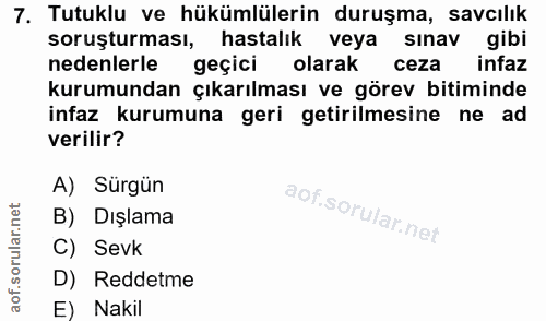 7. soru: Tutuklu ve hükümlülerin duruşma, savcılık soruşturması, hastalık veya sınav gibi nedenlerle geçici olarak ceza infaz…