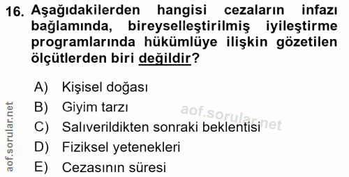 16. soru: Aşağıdakilerden hangisi cezalarin infazı bağlamında, bireyselleştirilmiş iyileştirme programlarında hükümlüye ilişkin…