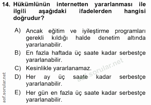 14. soru: Hükümlünün internetten yararlanması ile ilgili aşağıdaki ifadelerden hangisi doğrudur? A) Ancak eğitim ve iyileştirme…