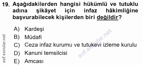19. soru: Aşağıdakilerden hangisi hükümlü ve tutuklu adına şikâyet için infaz hâkimliğine başvurabilecek kişilerden biri değild…