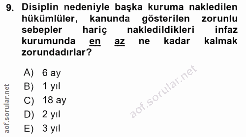 9. soru: Disiplin nedeniyle başka kuruma nakledilen hükümlüler, kanunda gösterilen zorunlu sebepler hariç nakledildikleri infa…