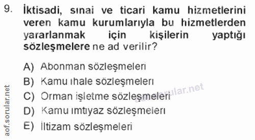 9. soru: İktisadi, sınai ve ticari kamu hizmetlerini veren kamu kurumlarıyla bu hizmetlerden yararlanmak için kişilerin yaptığ…