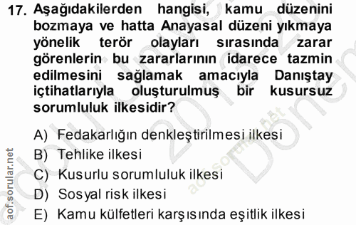 17. soru: Aşağıdakilerden hangisi, kamu düzenini bozmaya ve hatta Anayasal düzeni yıkmaya yönelik terör olayları sırasında zara…