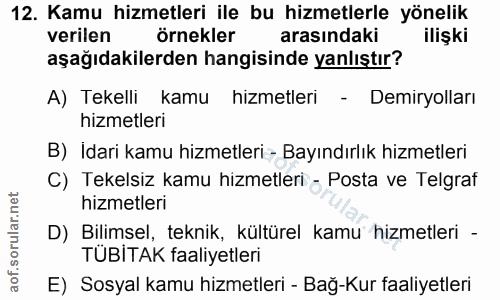 12. soru: Kamu hizmetleri ile bu hizmetlerle yönelik verilen örnekler arasındaki ilişki aşağıdakilerden hangisinde yanlıştır? A…